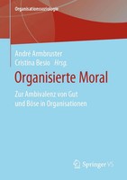 Organisierte Moral Zur Ambivalenz Von Gut Und BöSe In Organisationen Taschenbuch