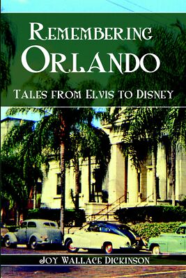 NEW The History Press Remembering Orlando, FL 9781596291720 American Chronicles
