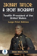 Zachary Taylor: A Short Biography,  Large Print Book by Doug West