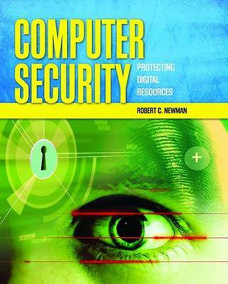 Computer Security: Protecting Digital Resources: Protecting Digital Resources b