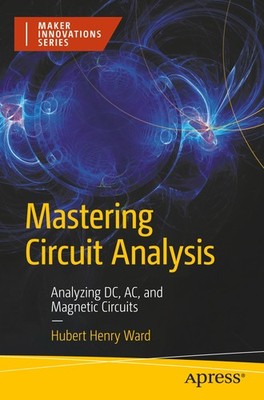 Mastering Circuit Analysis, Hubert Henry Ward