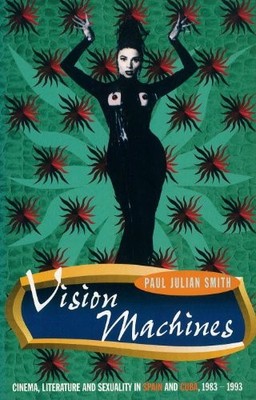 Vision Machines: Kino, Literatur und S**Qualität in Spanien und C