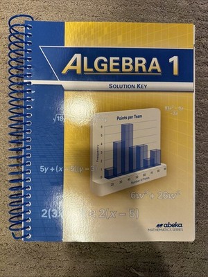 Abeka Algebra 1 Solution Key (First Edition)