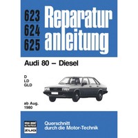Audi 80 Typ 81/85 Diesel D, Ld, Gld Baujahre Ab August 1980 Reparaturanleitung