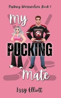 Izzy Elliott My Pucking Mate (Taschenbuch)