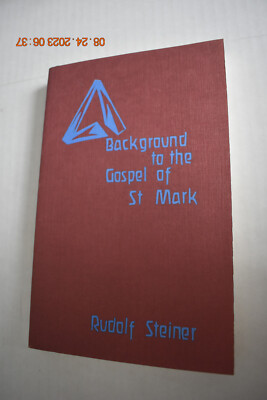 BACKGROUND TO THE GOSPEL OF ST. MARK by Rudolf Steiner