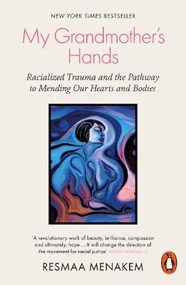 My Grandmother's Hands by Resmaa Menakem - 9780141996479