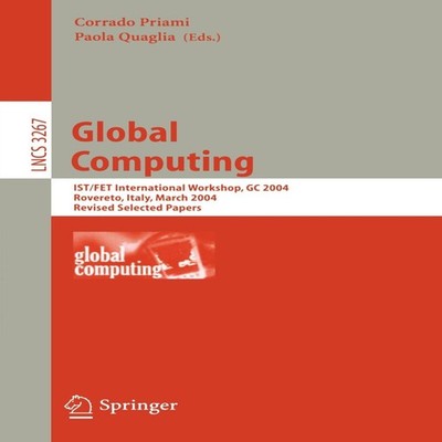 Global Computing IST/FET International Workshop GC 2004 Rovereto