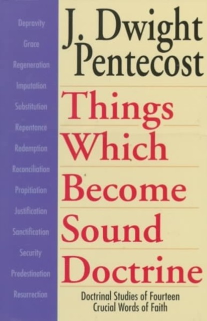 Things Which Become Sound Doctrine – Doctrinal Studies of Fourteen Crucial