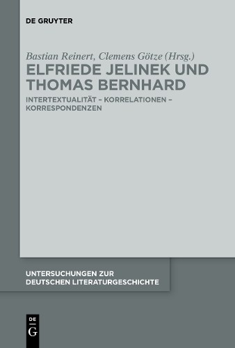 Bastian Reinert Elfriede Jelinek und Thomas Bernhard (Paperback)