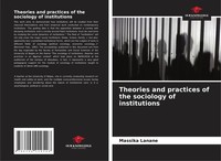 Massika Lanane | Theories And Practices Of The Sociology Of Institutions | Buch