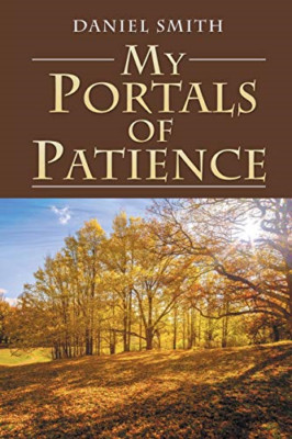 My Portals of Patience -  NEW Daniel Smith 2015