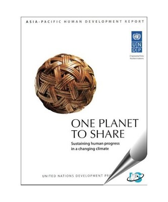 Asia Pacific Human Development Report: One Planet to Share - Sustaining Human Pr