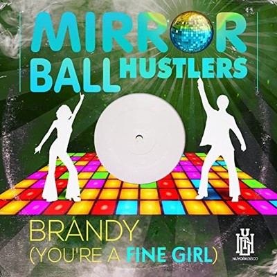MIRROR BALL HUSTLERS - BRANDY YOU'RE A FINE GIRL - CD - G3z