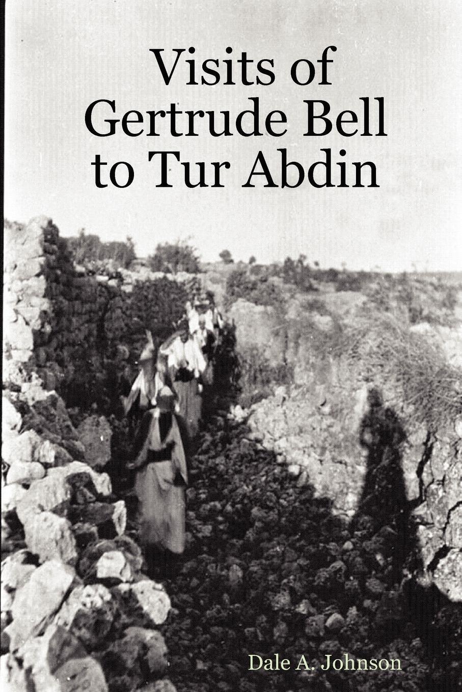 Thumbnail - Dale A. Johnson | Visits Of Gertrude Bell To Tur Abdin | Taschenbuch |