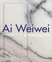 Ai Weiwei | In Search Of Humanity | Dieter Buchhart (U. A.) | Buch | 336 S.