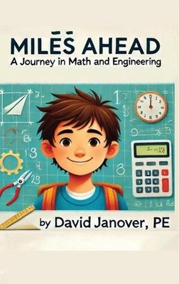 Miles Ahead: A Journey in Math and Engineering by David A. Janover Hardcover Boo