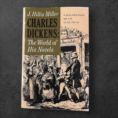 Charles Dickens The World of His Novels J Hillis Jr 1st Printing 1969 Lit Guide