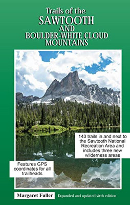 Trails of the Sawtooth and Boulder-White Cloud Mountain - Paperback NEW Fuller,