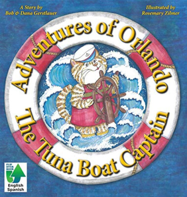 Adventures of Orlando  The Tuna Boat Captain: The Tuna Boat Captain By Bob &a...