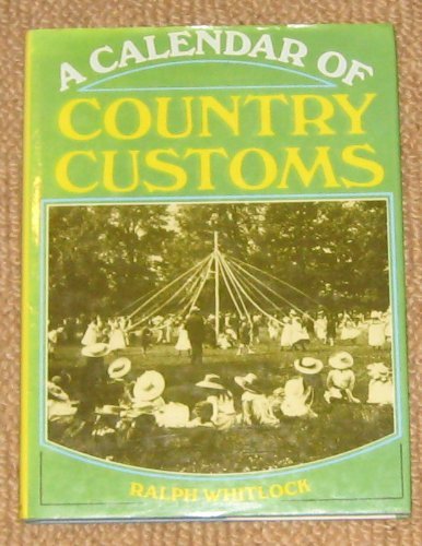 Calendar of Country Customs By Ralph Whitlock