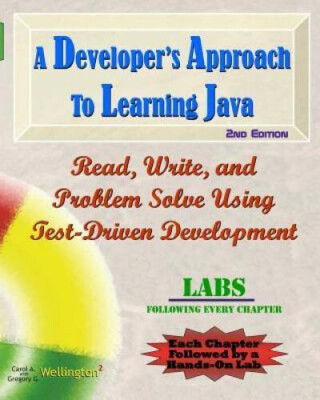 A Developers Approach to Learning Java: Read, Write, and Problem Solve...- GOOD