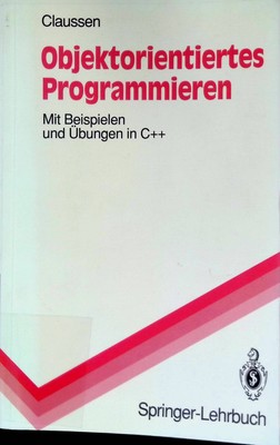 Objektorientiertes Programmieren : mit Beispielen und Übungen in C++. Springer-L
