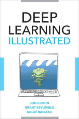 Deep Learning Illustrated: A Visual, Interactive Guide to Artificial - VERY GOOD