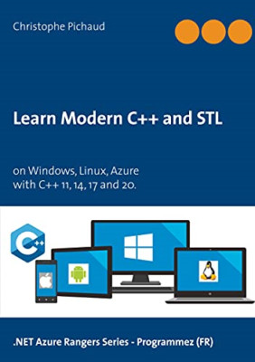 Modern lernen C++ und Stl: unter Windows, Linux, Azure - NEU Christophe Pich 2021