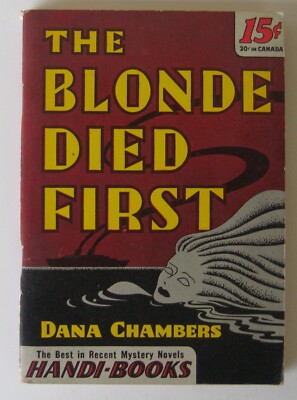 The Blonde Died First Dana Chambers Handi-Books Digest (1944)