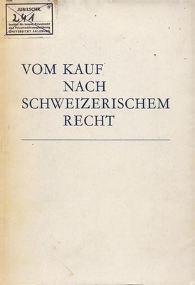 Vom Kauf nach Schweizerischem Recht Festschrift zum 70. Geburtstag von Prof. Dr.