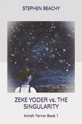 Beachy - Zeke Yoder vs. the Singularity - New paperback or softback - X555z