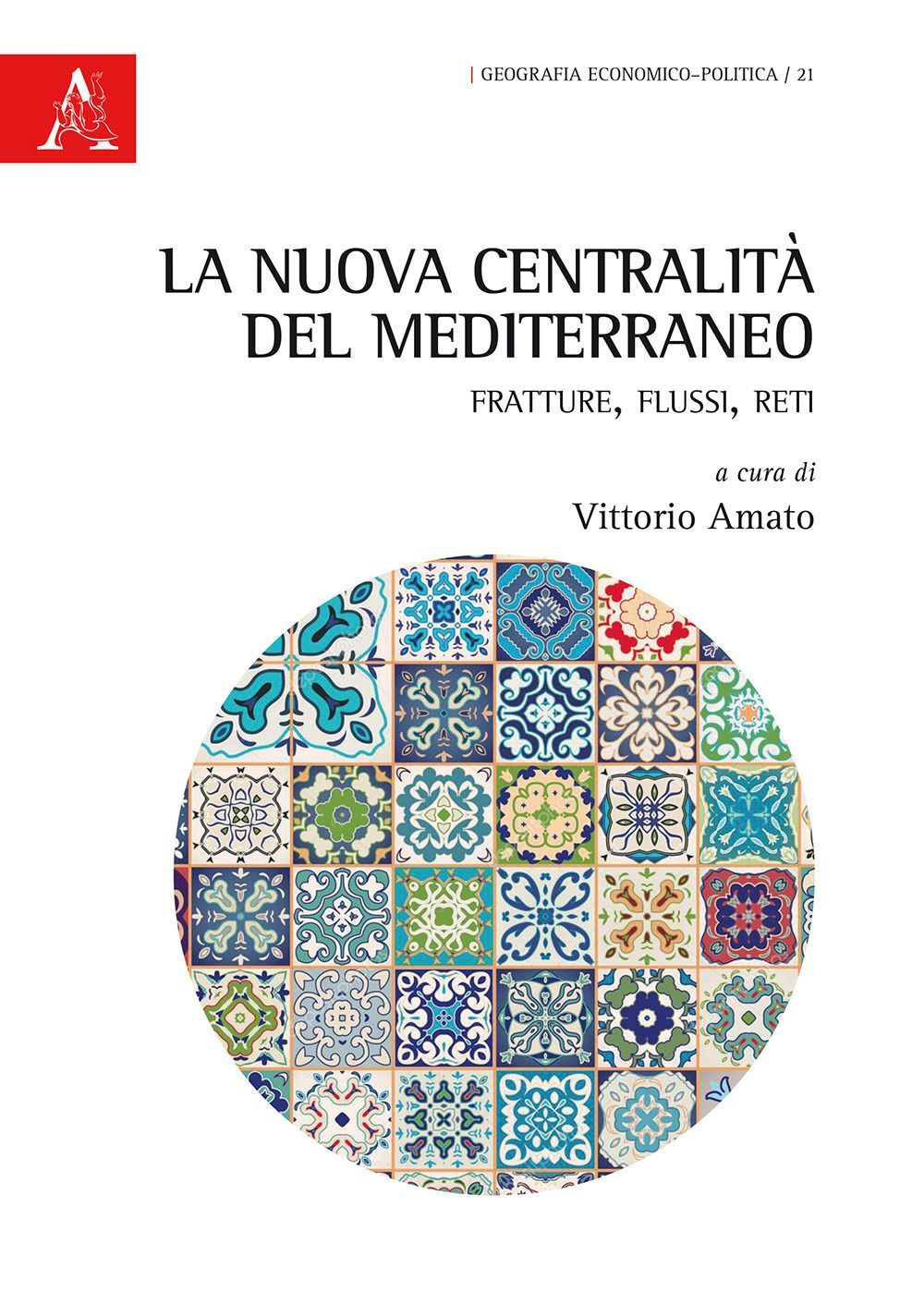 Libri Nuova Centralita Del Mediterraneo. Fratture, Flussi, Reti (La)