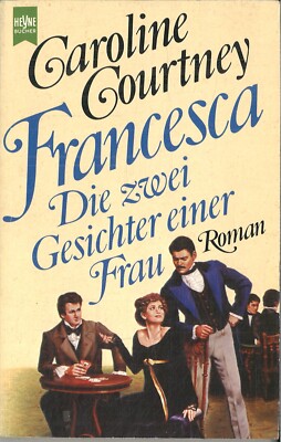 Francesca Die zwei Gesichter einer Frau von Caroline Courtney (1982, Tb)