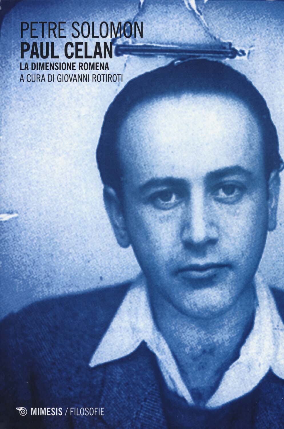 Libri Petre Solomom - Paul Celan. La Dimensione Romena