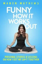 Funny How It Works Out 9781735080123 by Mathews, Manon