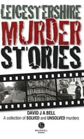 Leicestershire Murder Stories | David J. A. Bell | Englisch | Taschenbuch | 2014