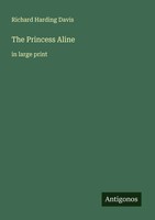 Richard Harding Davis | The Princess Aline | Taschenbuch | Englisch (2025)