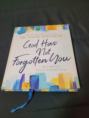God Has Not Forgotten You: He Is with You, Even in Uncertain Times by Jeremiah