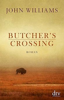 Butchers Crossing: Roman von Williams, John | Buch | Zustand sehr gut