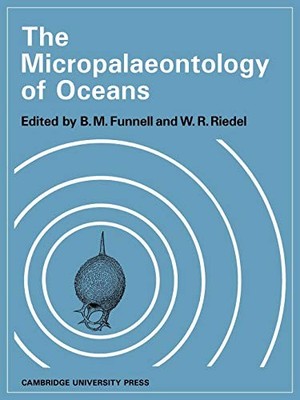 The Micropalaeontology of Oceans: Proceedings of the Symposium H