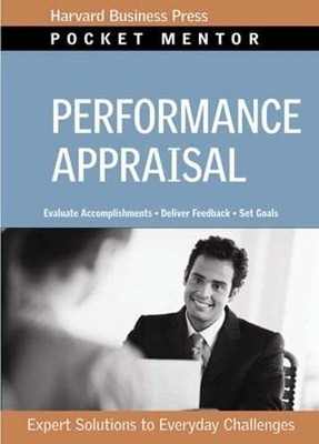 Performance Appraisal: Expert Solutions to Everyday Challenges (Pocket Mentor...