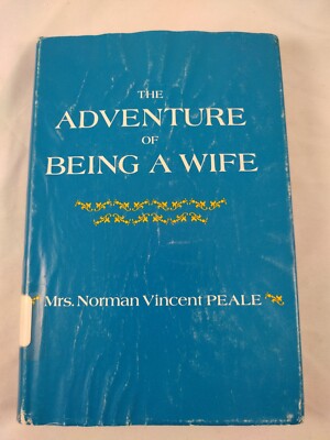 The Adventure of Being a Wife by Mrs Norman Vincent Peale (Ex-Lib, HC, DJ) 1971