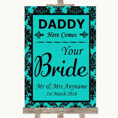 Turquoise Damask Daddy Here Comes Your Bride Personalised Wedding Sign