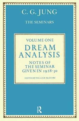 Dream Analysis 1: Notes of the Seminar Given in 1928-30 by C.G. Jung...