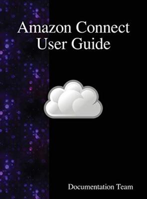 Amazon Connect User Guide by Documentation Team (Hardcover, 2018)