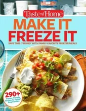 Taste of Home Make It Freeze It: 295 Make-Ahead Meals that Save Time  - GOOD