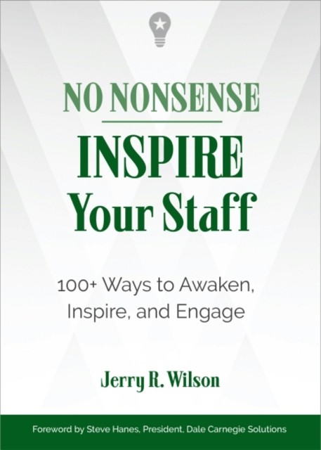 No Nonsense: Inspire Your Staff: 100+ Ways to  by Jerry R. Wilson PAPERBACK