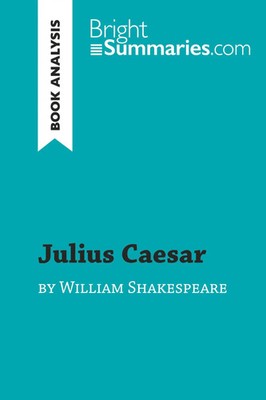 Julius Caesar by William Shakespeare (Book Analysis) Bright Summaries Buch 2019
