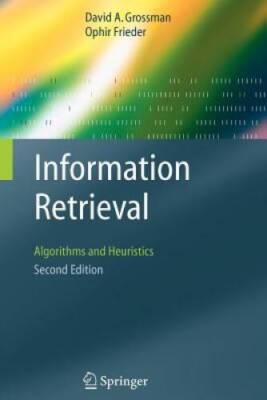 Information Retrieval: Algorithms and Heuristics (The Information Retriev - GOOD
